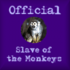 I'm An Offical Slave Of The Monkeys!